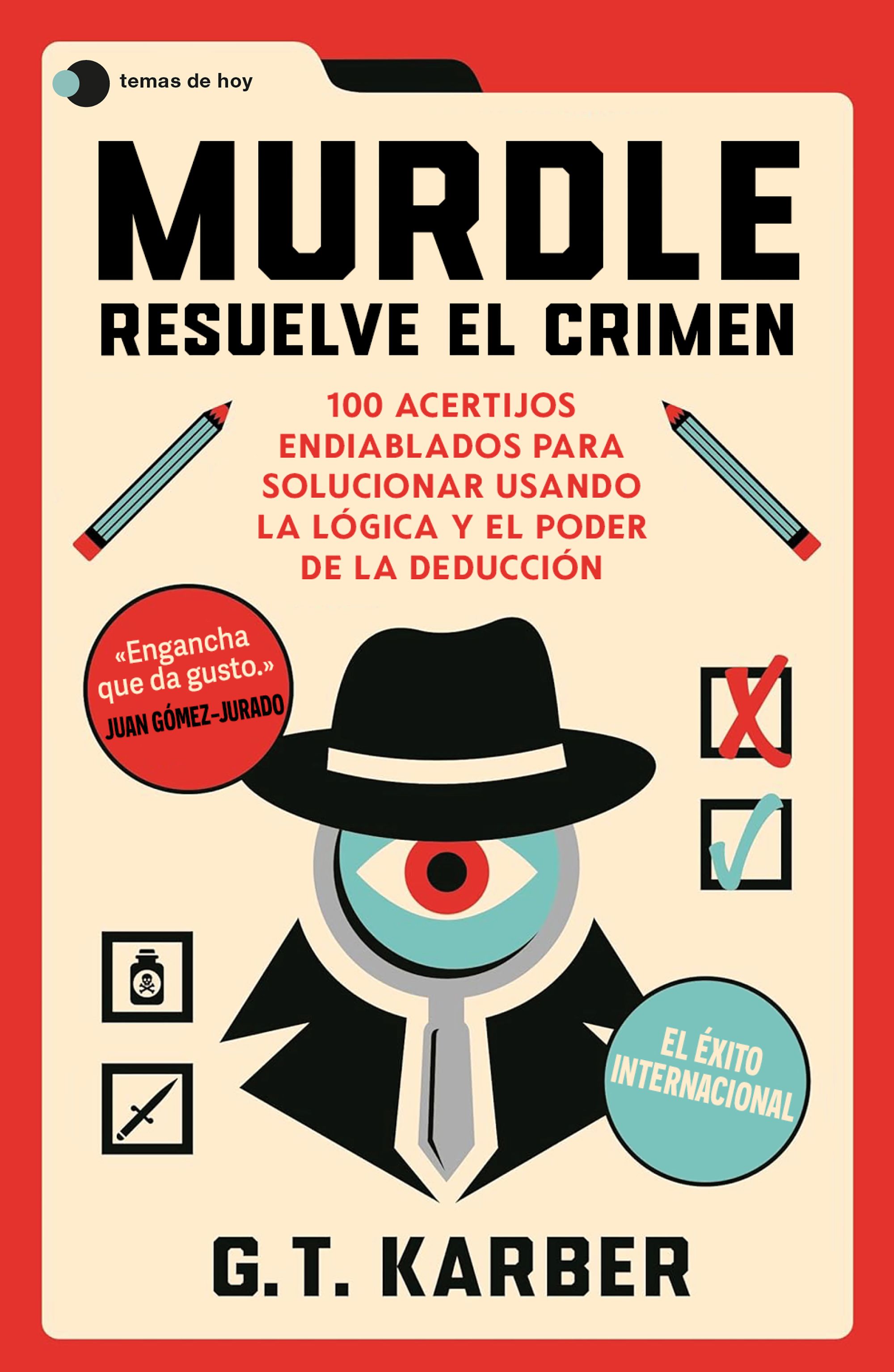 Murdle: Resuelve el crimen. 100 acertijos endiablados para solucionar usando la lógica y el poder de la deducción