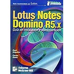 Lotus Notes Domino R5.x. Guía de instalación y administración