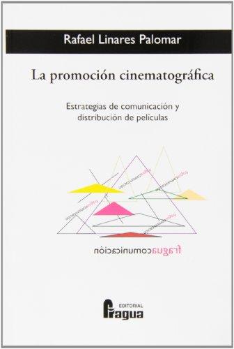 La promoción cinematográfica. Estrategias de comunicación y distribución de películas