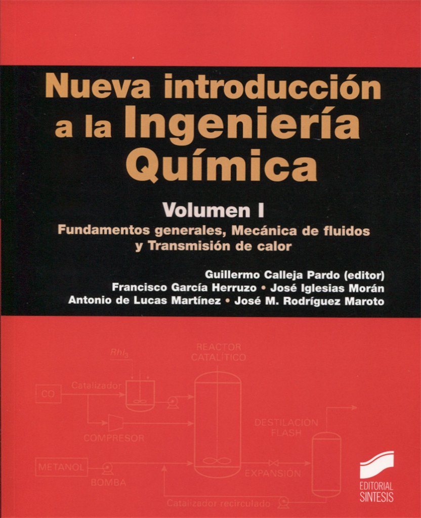 Nueva introducción a la Ingeniería Química. Fundamentos generales, Mecánica de fluidos y Transmisión de calor