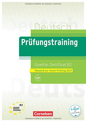 Prüfungstraining DaF: Goethe-Zertifikat B2 2019 -  Ubungsbuch + Losungen