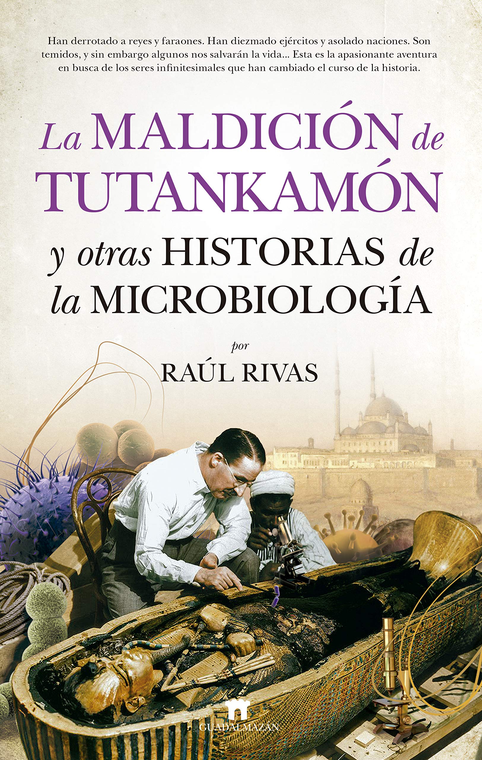 La maldición de tutankamón y otras historias de la microbiología