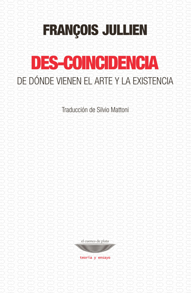 Des-coincidencia: de dónde vienen el arte y la existencia