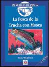 La pesca de la trucha con mosca.