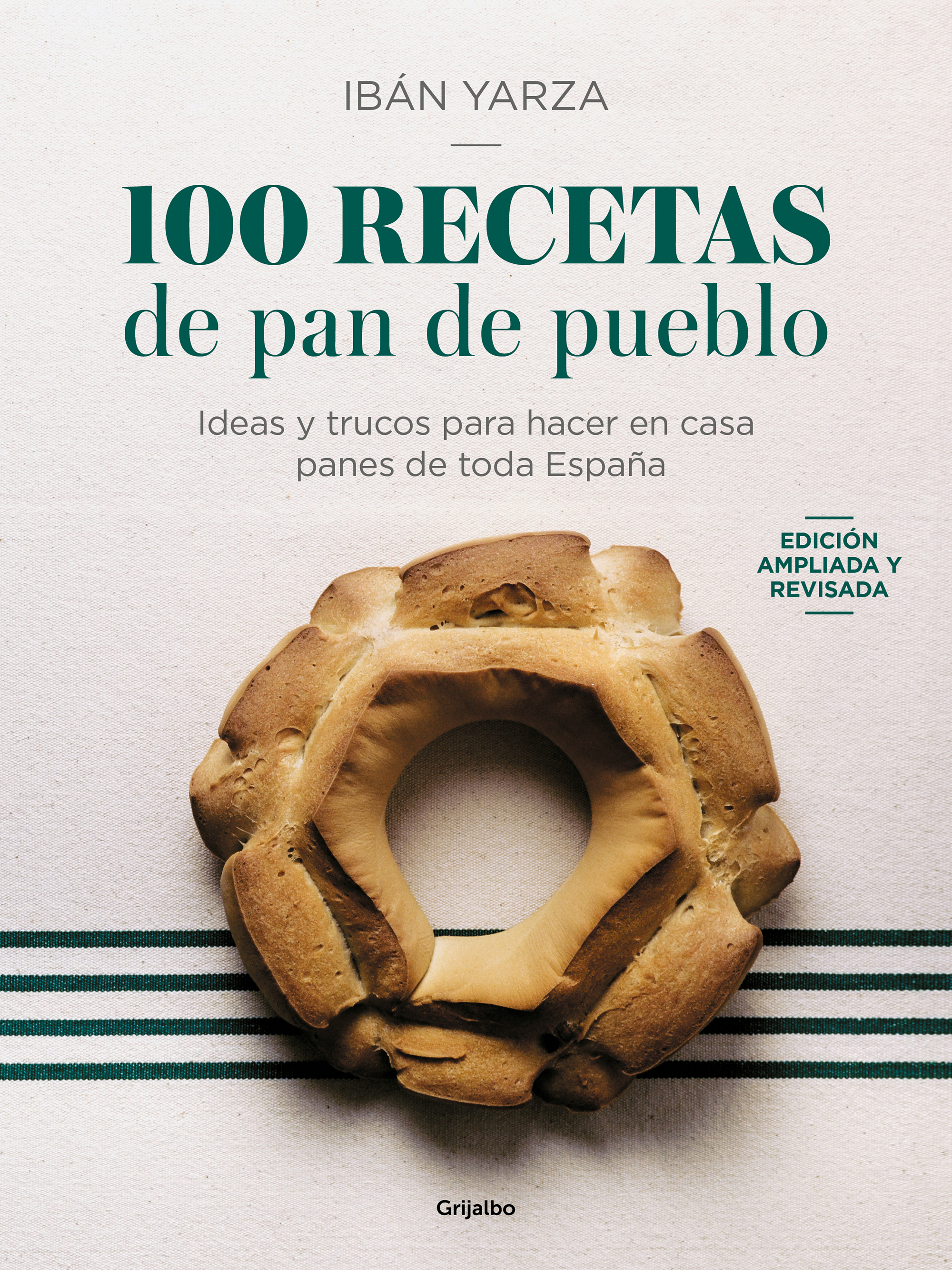 100 recetas de pan de pueblo. Ideas y trucos para hacer en casa panes de toda España