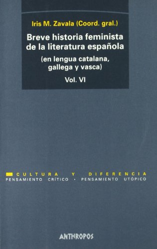 Breve historia feminista de la literatura española (en lengua castellana, vasca y gallega). Vol VI