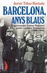 Barcelona, anys blaus. El governador Correa Veglison: poder i política franquistes (1940-1945)