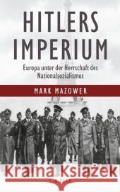 Hitlers Imperium. Europa unter der Herrschaft des Nationalsozialismus