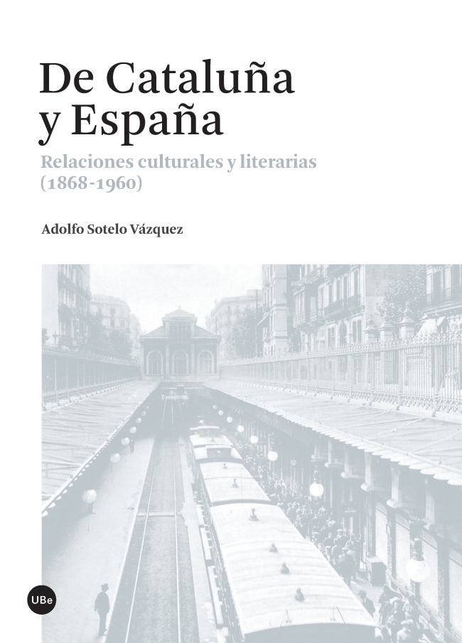 De Cataluña y España: relaciones culturales y literarias (1868-1960)