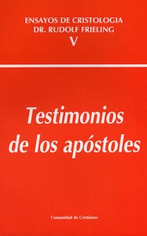 Testimonios de los apóstoles (Ensayos de Cristología. Volumen V)