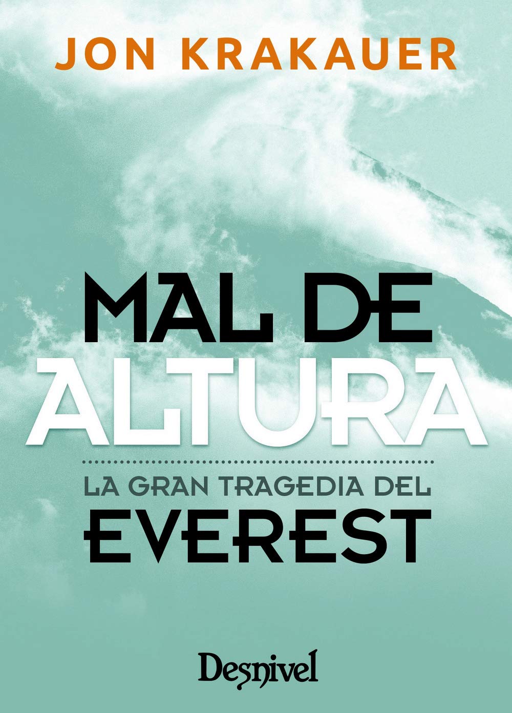 Mal de altura. La gran tragedia del Everest