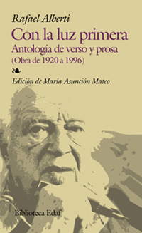 Con la luz primera. Antología de verso y prosa (obra de 1920 a 1996)