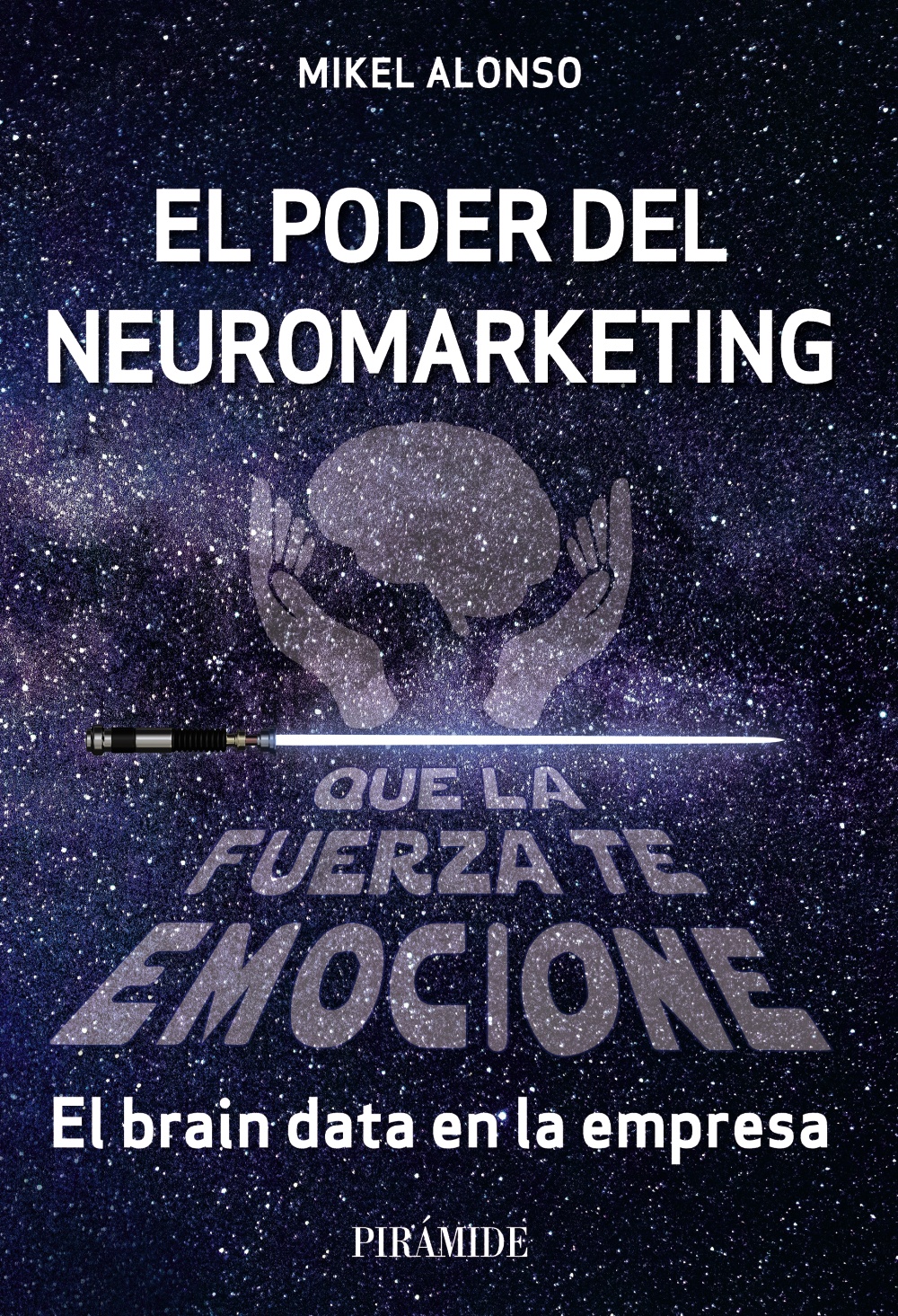 El poder del neuromarketing: que la fuerza te emocione. El brain data en la empresa