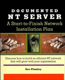 Document NT server. A start-to-finish Network installation plan