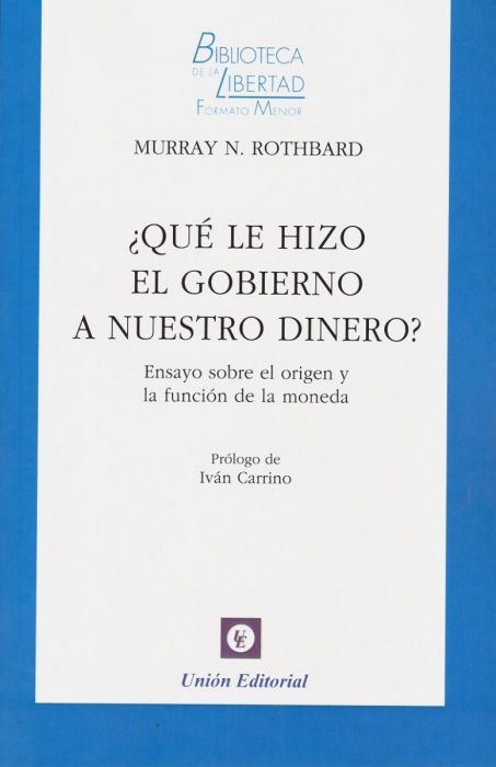 ¿Qué le hizo el Gobierno a nuestro dinero?