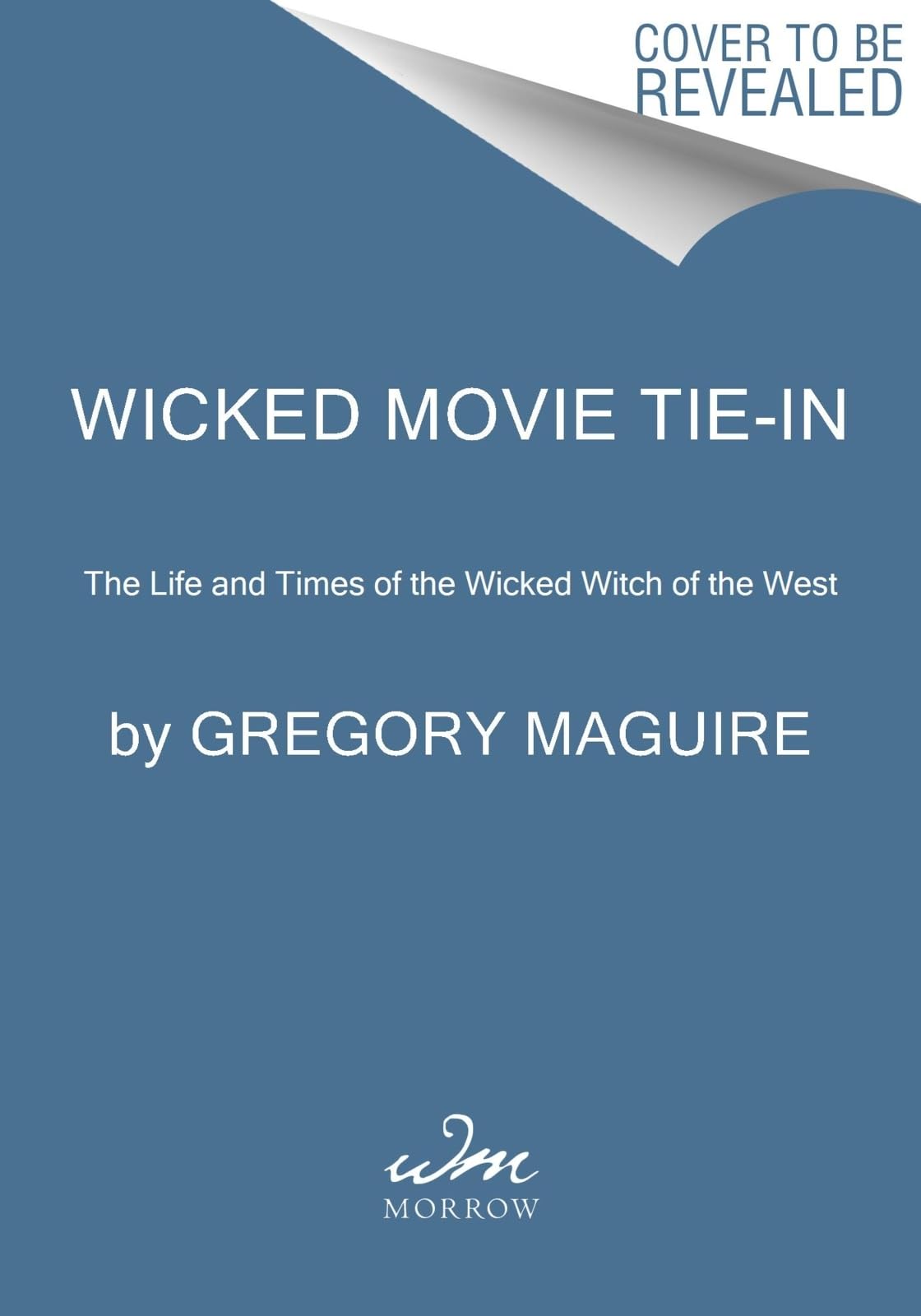 Wicked [Movie tie-in]: The Inspiration for the Smash Broadway Musical and the Upcoming Major Motion Pictures