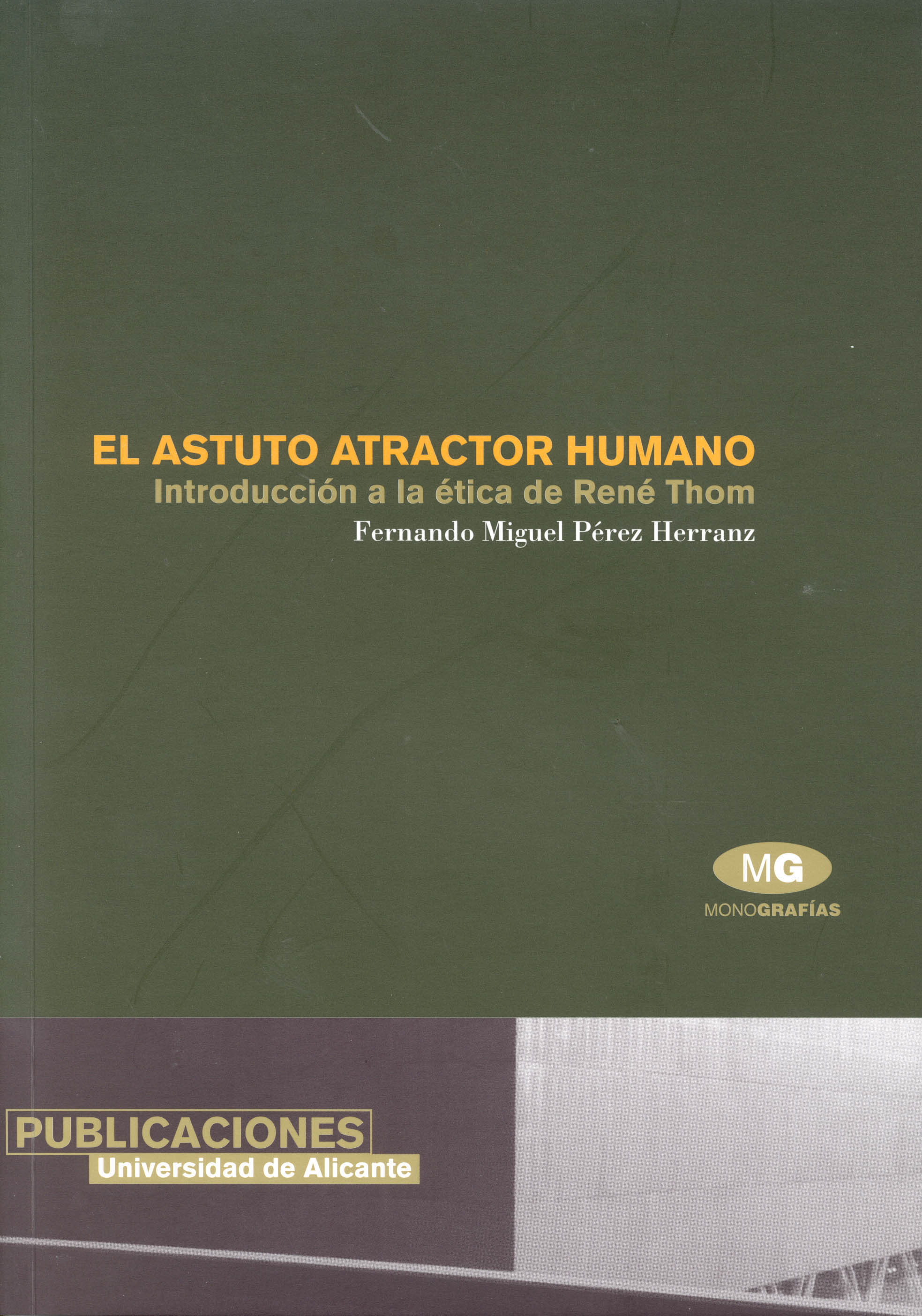 El astuto atractor humano.(Introducción a la ética de René Thom)