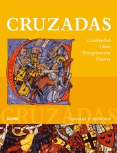 Cruzadas. Cristiandad. Islam.  Peregrinación. Guerra