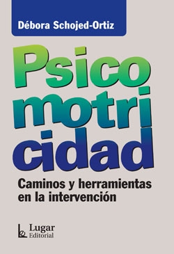 Psicomotricidad. Caminos y herraminetas en la intervención