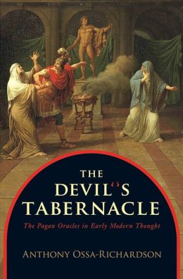 The devil's tabernacle: the pagan oracles in early modern thought