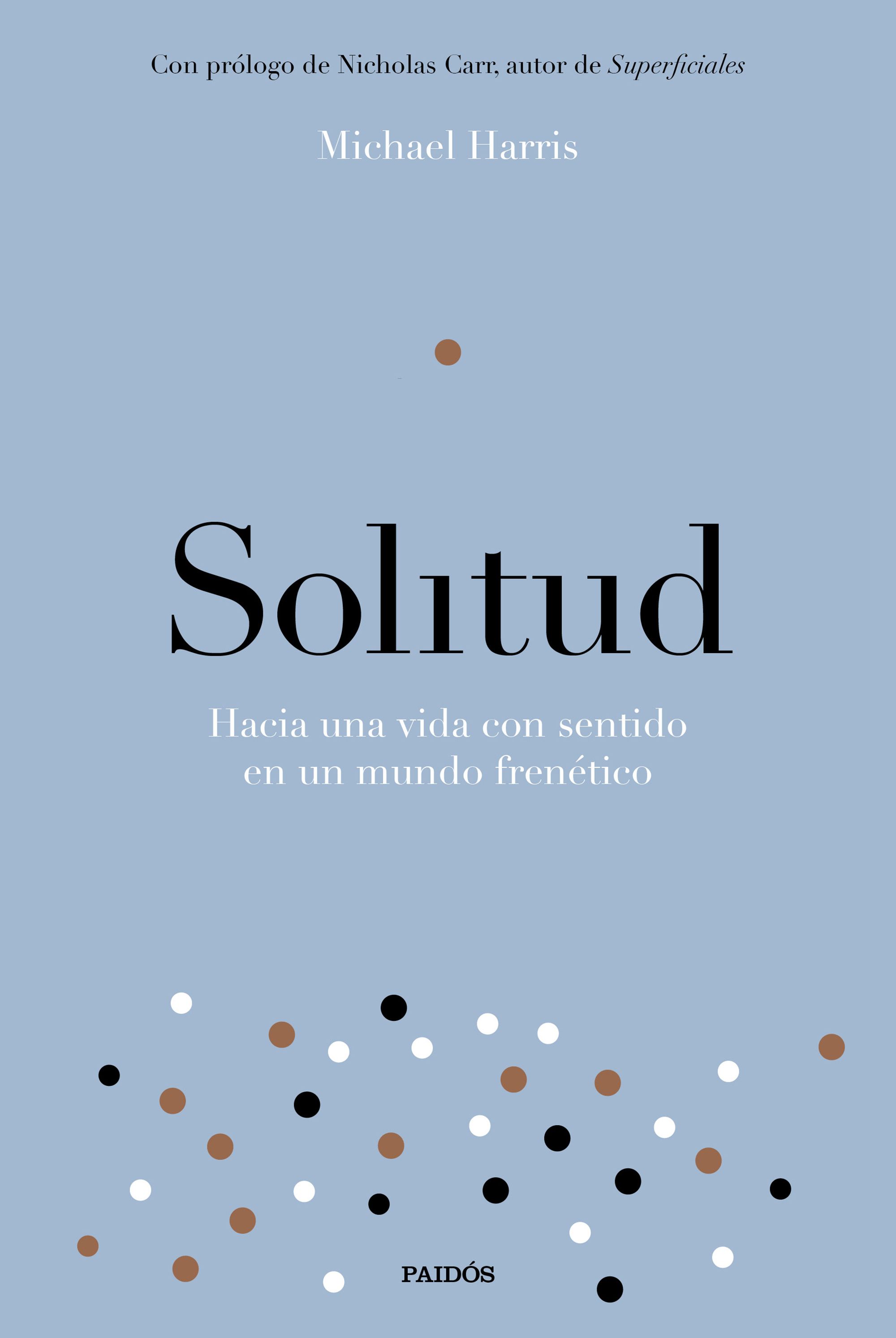 Solitud: hacia una vida con sentido en un mundo frenético