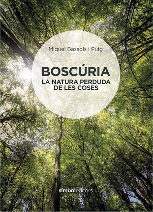 Boscúria. La natura perduda de les coses