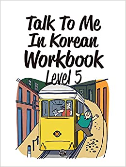 Talk to me in Korean Workbook 5