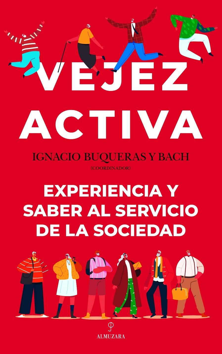 Vejez activa; Experiencia y saber al servicio de la sociedad