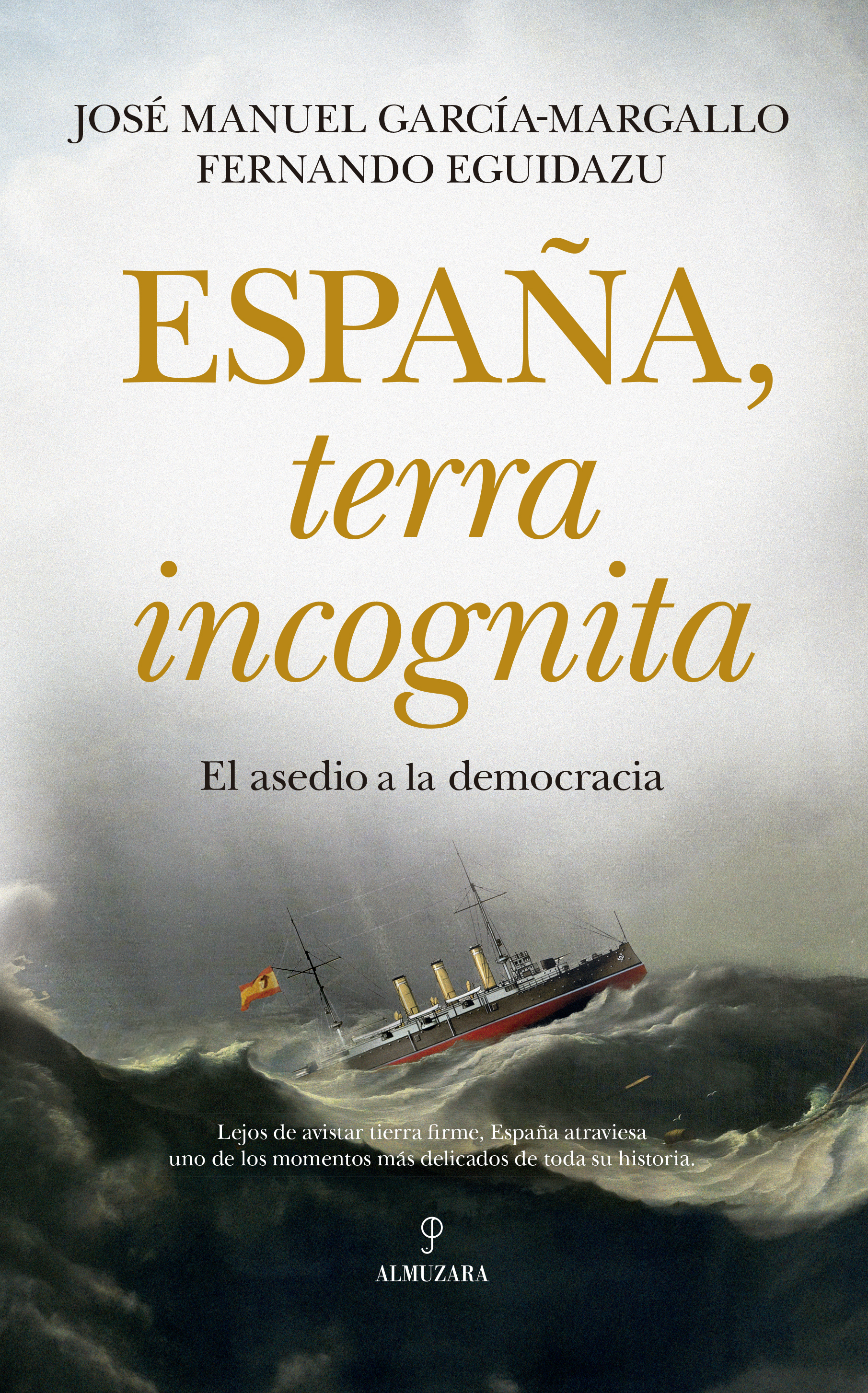 España, terra incognita. El asedio a la democracia