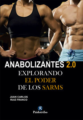 Anabolizantes 2.0. Explorando el poder de los SARMs