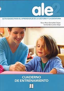 ALE 2 Actividades para el aprendizaje de la lectura y la escritura. Cuaderno de entrenamiento.