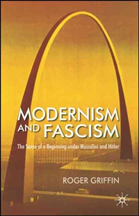 Modernism and fascism: the sense of a beginning under Mussolini and Hitler