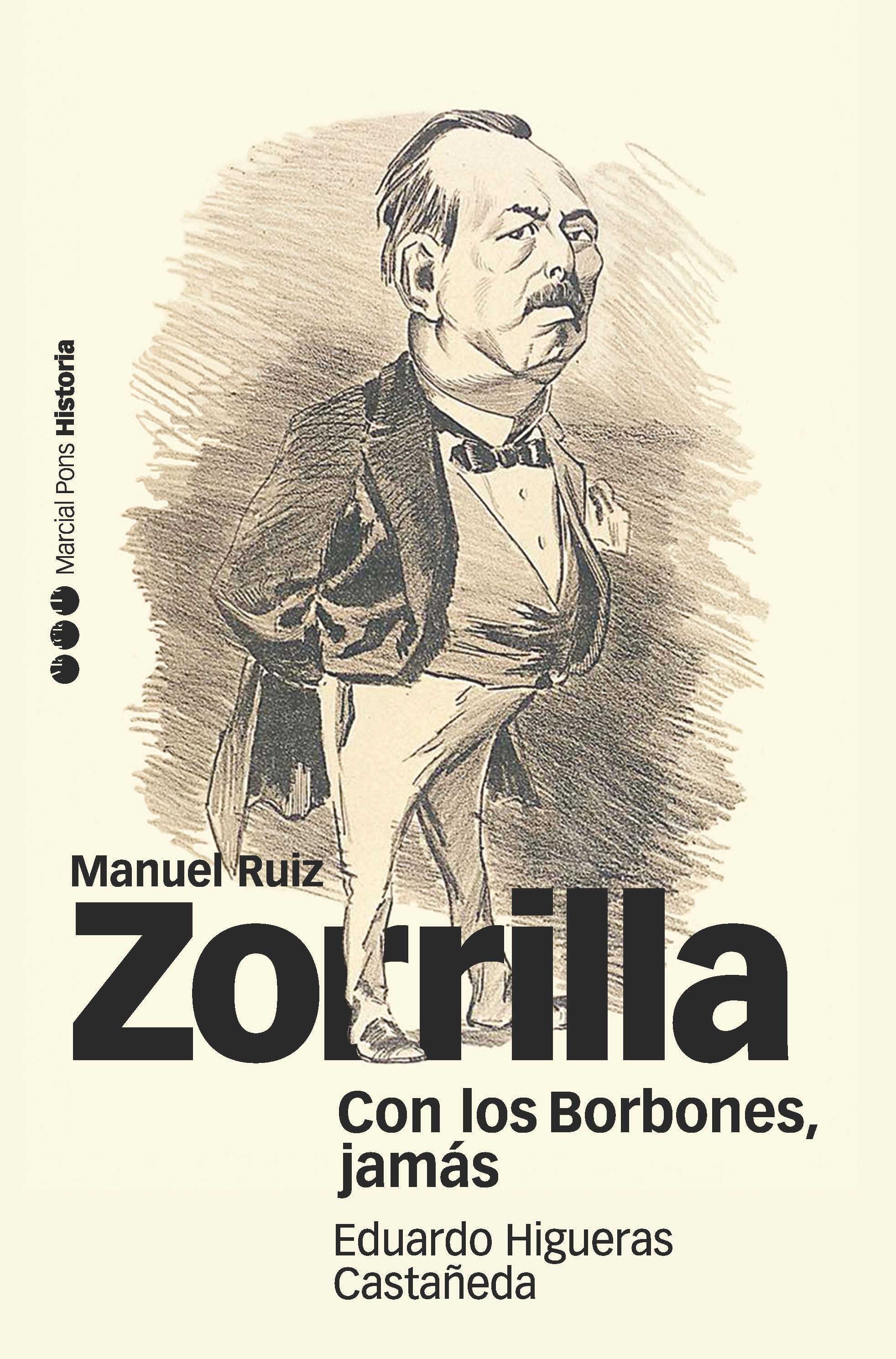 Con los Borbones, jamás. Biografía de Manuel Ruiz Zorrilla (1833-1895)