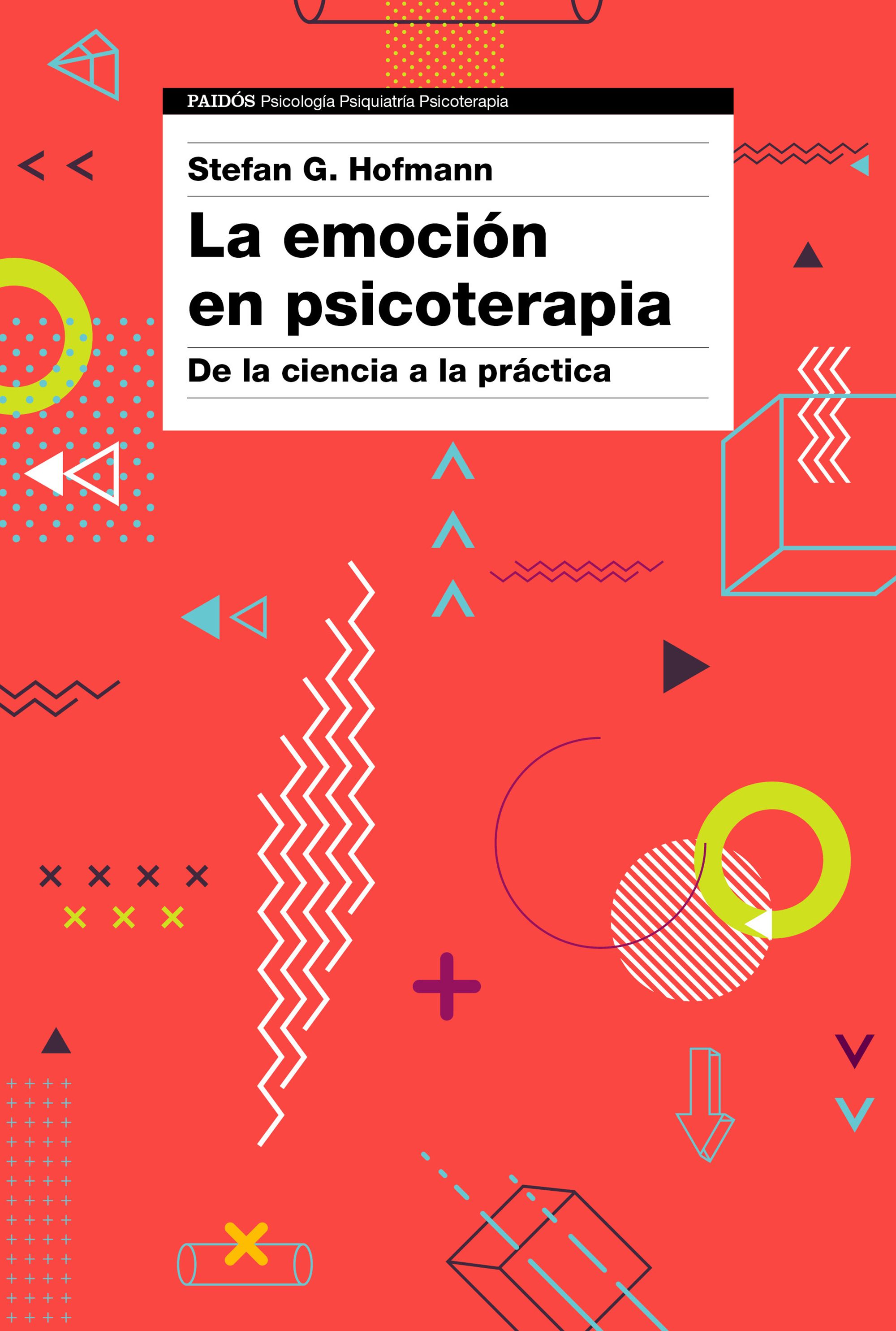 La emoción en psicoterapia. De la ciencia a la práctica