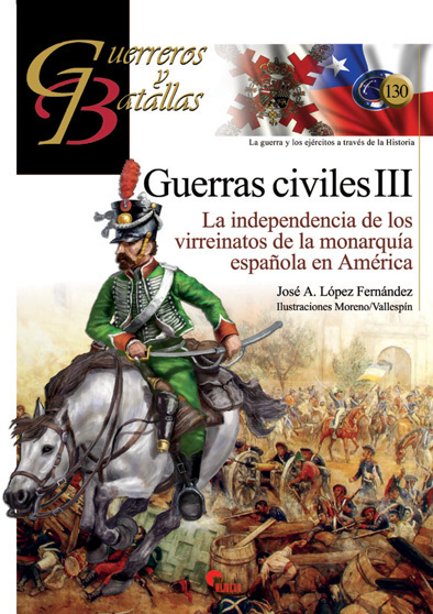 Guerras civiles III. La independencia de los virreinatos de la monarquía española en América