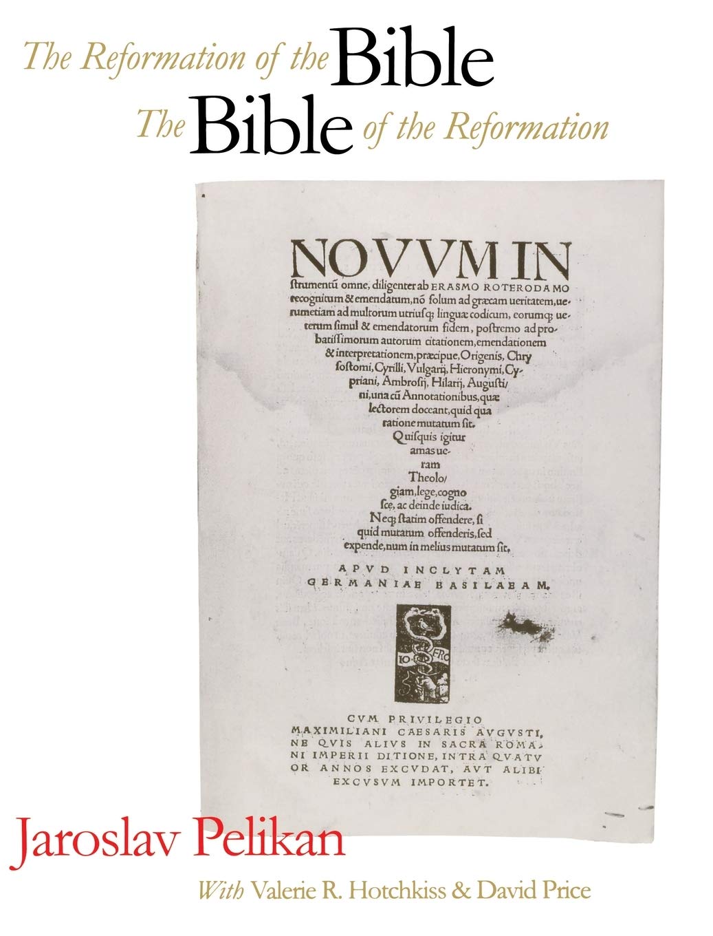 Reformation of the Bible / The Bible of the Reformation: Catalog of the Exhibition