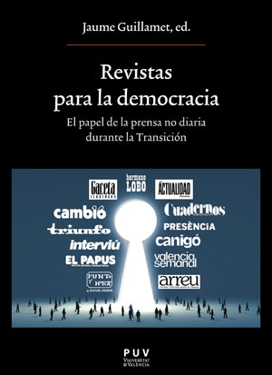 Revistas para la democracia  el papel de la prensa no diaria durante la Transición