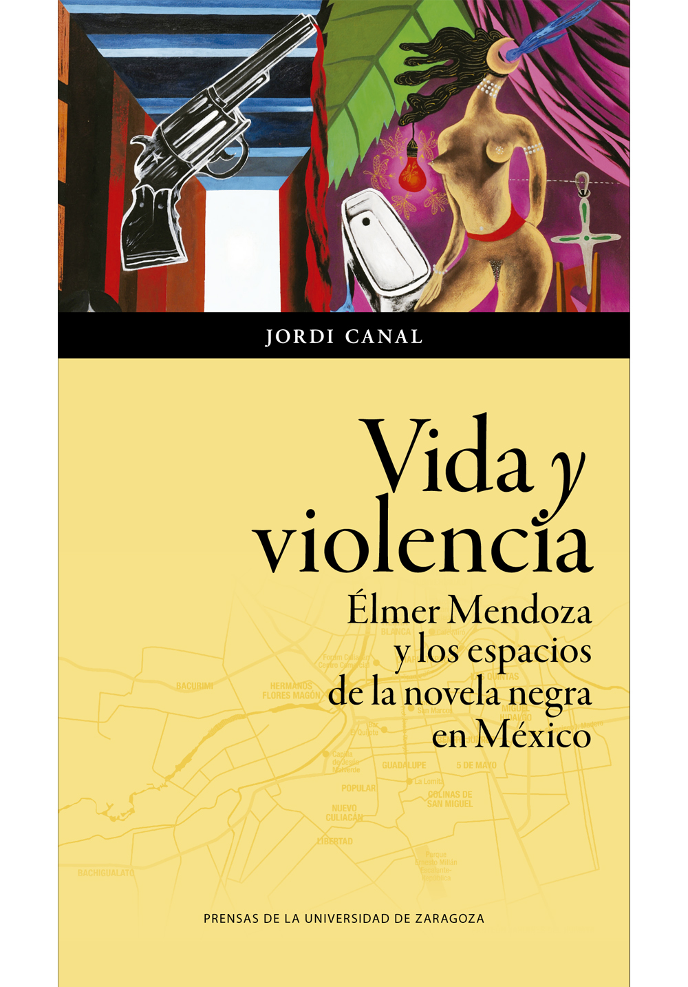 Vida y violencia: Élmer Mendoza y los espacios de la novela negra en México