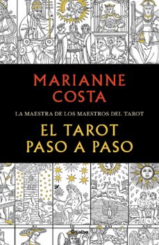 El tarot paso a paso: Historia, iconografía, interpretación y lectura.