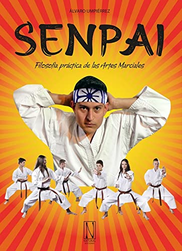 Senpai: Filosofía práctica de las Artes Marciales