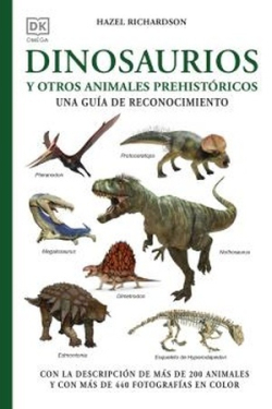 Dinosaurios y otros animales prehistóricos. Una guía de reconocimiento