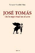 José Tomás. De lo espiritual en el arte