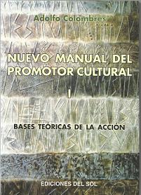 Nuevo manual del promotor cultural. Vol.1: Bases teóricas de la acción