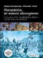 Neopàtria, el somni almògaver. Guerrers indòmits, ferotges i lleials al servei dels reis catalans