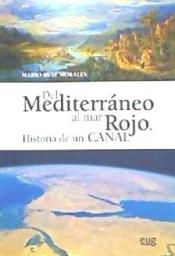 Del Mediterráneo al mar Rojo. Historia de una canal