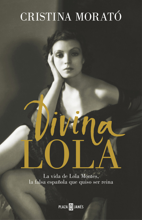 Divina Lola. La vida de Lola Montes, la falsa española que quiso ser reina