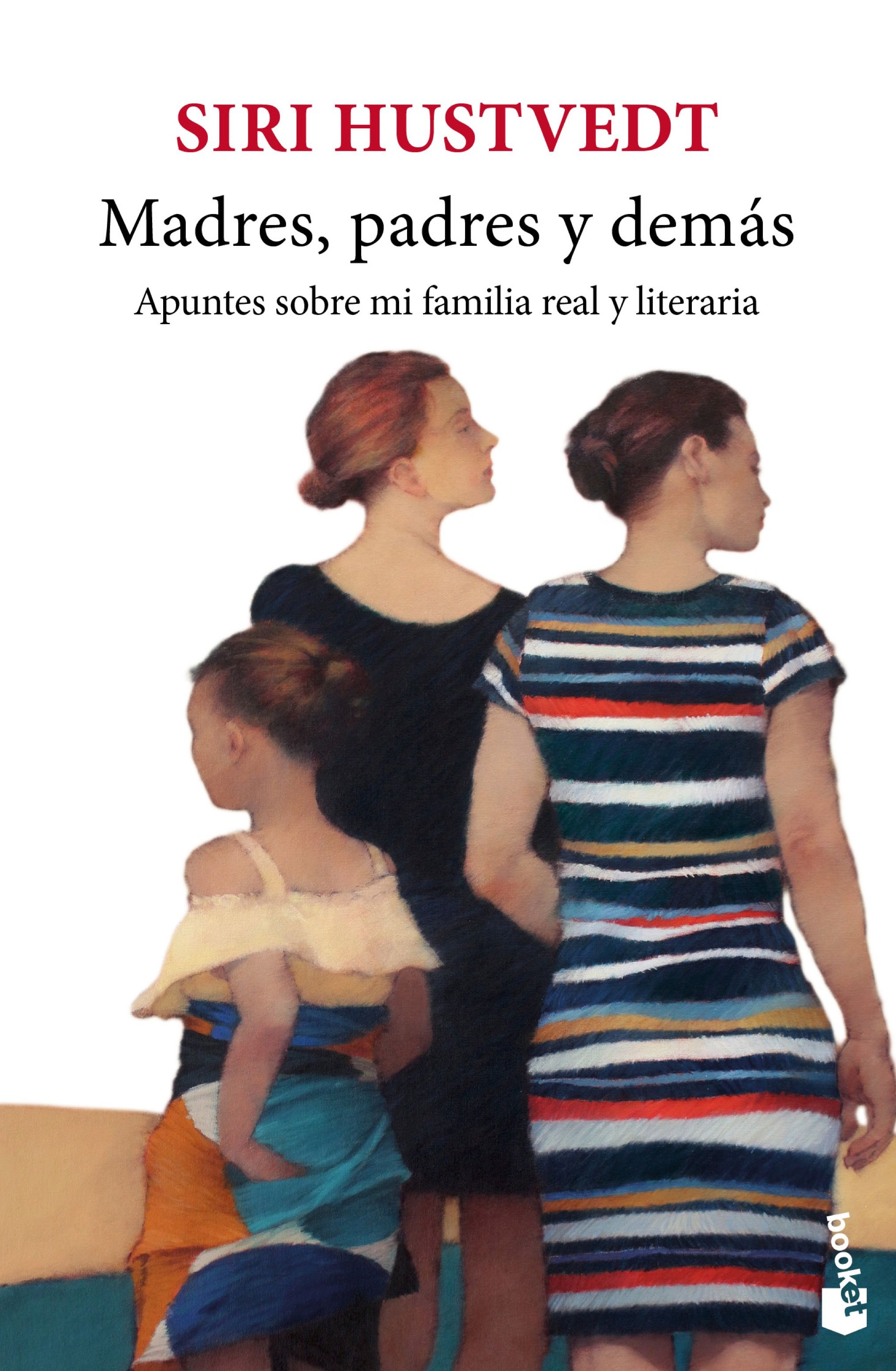 Madres, padres y demás. Apuntes sobre mi familia real y literaria