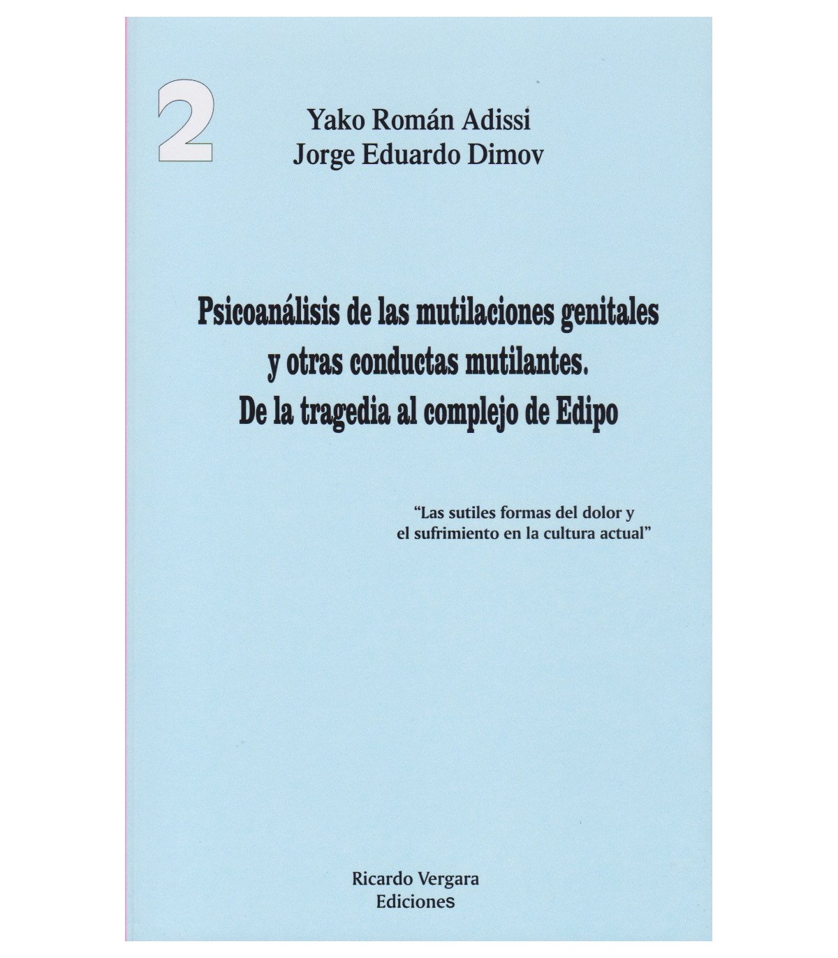 Psicoanálisis de las mutilaciones genitales y otras conductas. De la tragedia al complejo de Edipo. Tomo II