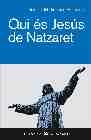 Qui és Jesús de Natzaret: una teologia per unir coneixement i vida