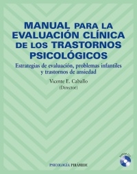 Manual para la evaluación clínica de los trastornos psicológicos. Estrategias de evaluación, problemas infantiles y trastornos de ansiedad